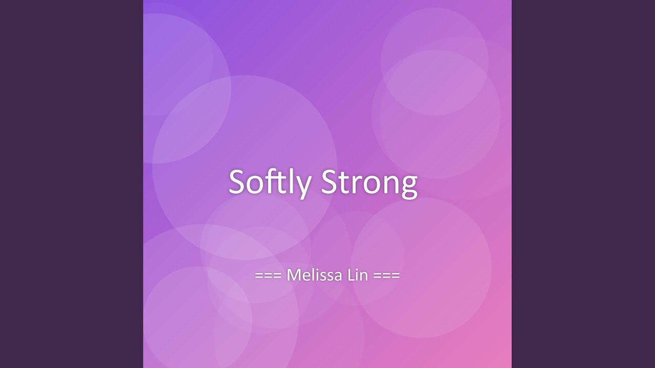 Softly Strong
