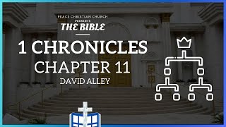 1 Chronicles 11 - David Made King over Israel | Bible Podcast, David Alley, Peace Christian Church