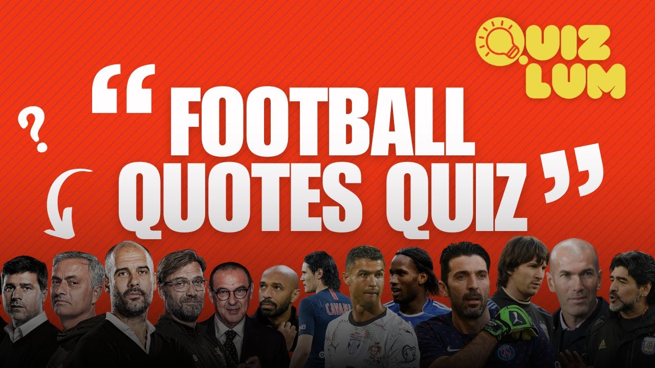 Can You Guess WHO said these Legendary Quotes?