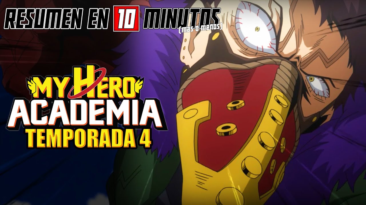 🔷 Boku No Hero Academia | Resumen en 10 Minutos (más o menos) | TEMPORADA 4