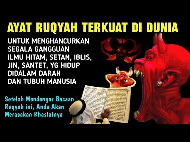 BACAAN RUQYAH PALING KUAT UNTUK PENGUSIR SETAN u0026 JIN DALAM TUBUH DIRI SENDIRI DAN KELUARGA ANDA class=