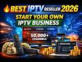 🔥 Best IPTV Reseller 2026 – Start Your Own IPTV Business