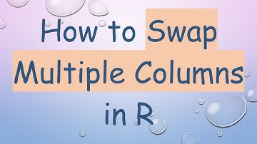 How to Swap Multiple Columns in R