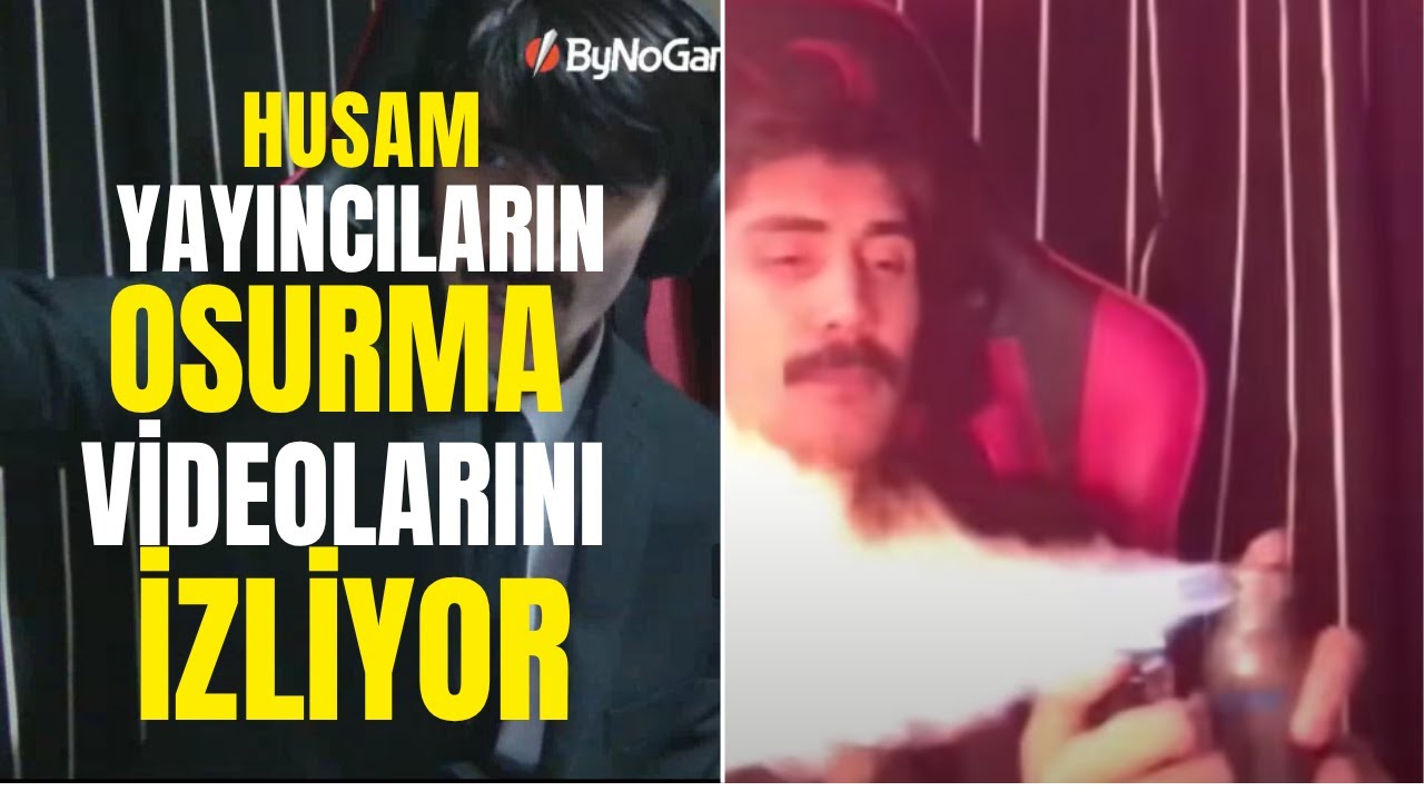 HUSAM YAYINCILARIN OSURMA VİDEOLARINI İZLİYOR!!!!!