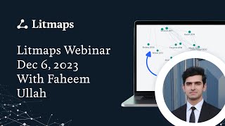 Litmaps Webinar with Faheem Ullah on Dec 6, 2023 screenshot 3
