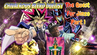 Chivalrous Blerd Duelist Quest For Jinzo Part 1 [Jinzo Will Be Mine] @BlackChivalrousNerd