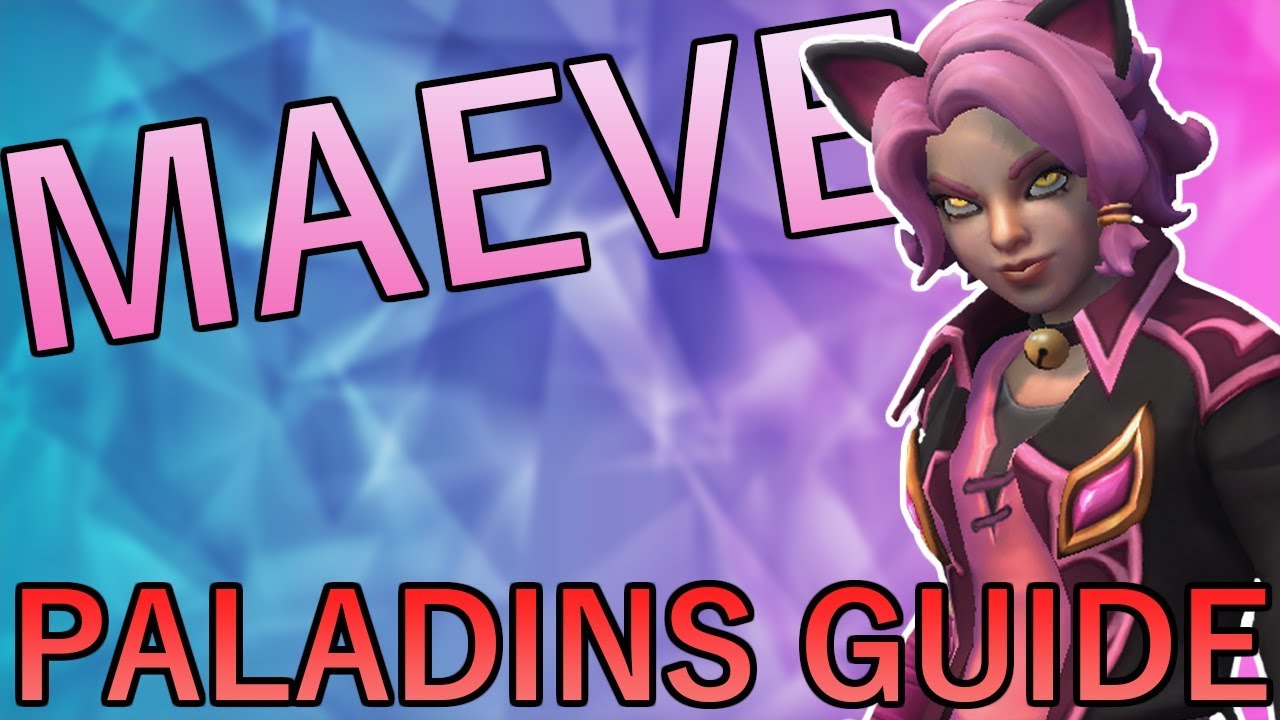 How To Play: Maeve - Paladins Champion Guide (Paladins 1.2)