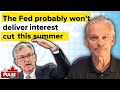 Fed Unlikely To Cut Rates This Summer | Powell Says Economic Data Still Too Strong