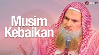 Pengajian Ulama: Musim-musim Kebaikan - Syaikh Dr. Muhammad Musa Alu Nasr