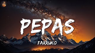 Pepas - Farruko | Letra/Lyrics