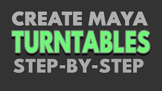 Rendering Turntables in Maya
