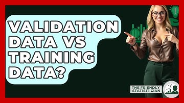 Validation Data Vs Training Data? - The Friendly Statistician