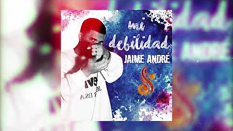 Jaime Andr - Mi Debilidad (Official Audio)
