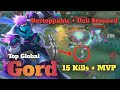 Gord Top Global Unstoppable With 15 Kills + MVP Enemy Always Stunned In The Rank Game
