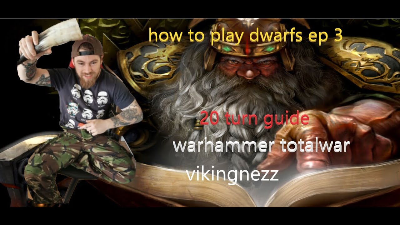 Warhammere Total war 2 how to play dwarfs Ep 3  Dwarf  Campaign