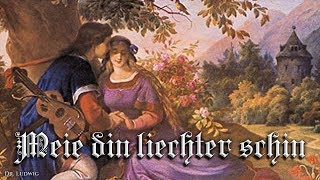 Meie din liechter schin [Medieval German song][+English translation]