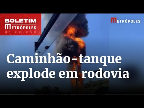 Caminhão-tanque explode na BR-282, em Santa Catarina; veja vídeo | Boletim Metrópoles 2º