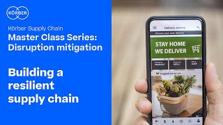 Disruption Mitigation Master Class: The secrets to building a resilient supply chain