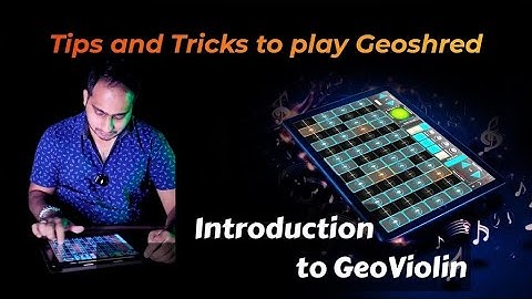 Geoshred Tips 4 -  Introducing GeoViolin|ft. Madan Pisharody & Navneeth Sundar