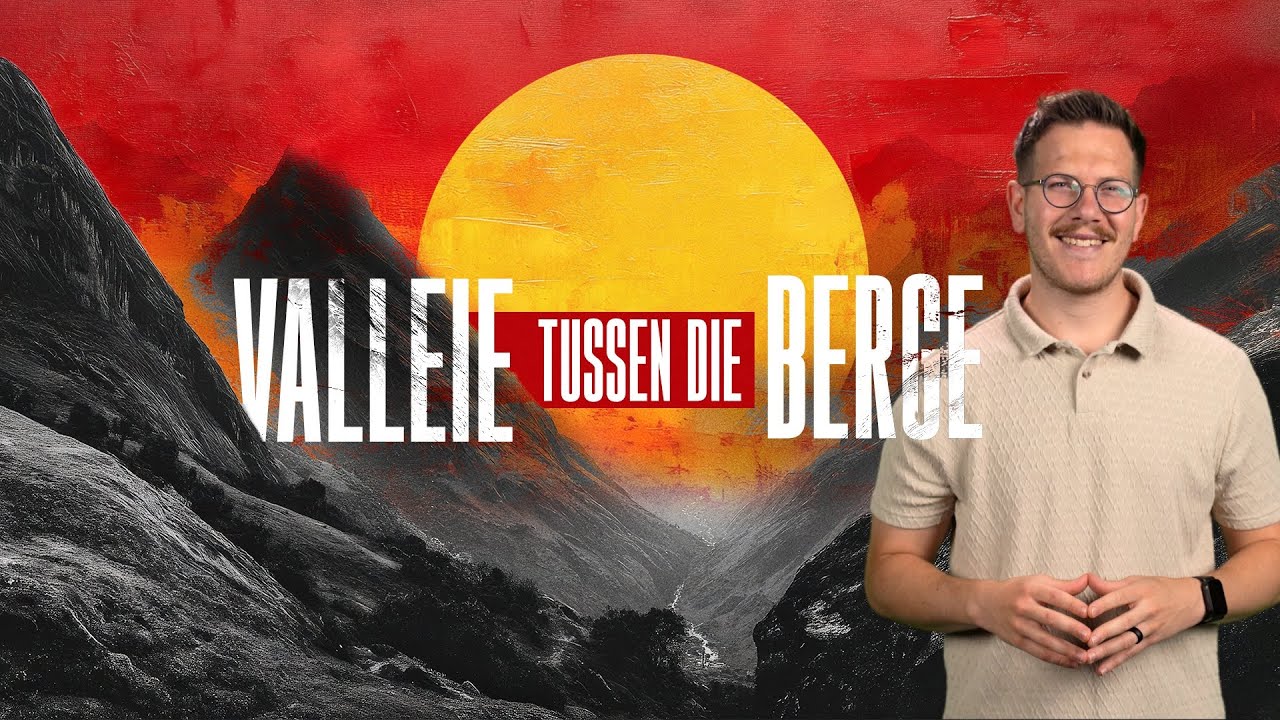 Valleie tussen die berge - Beleef Preek #82