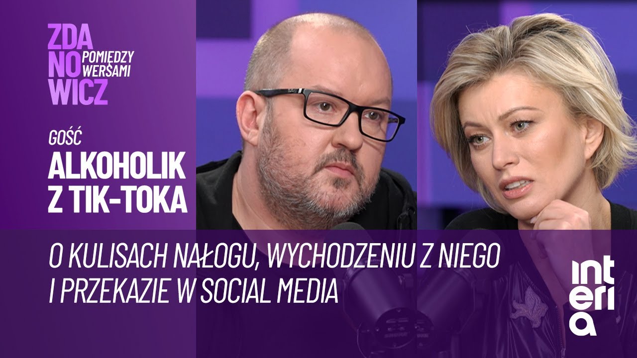 Alkoholik z TIK-TOKA: o uzależnieniu od alkoholu  | Zdanowicz pomiędzy wersami
