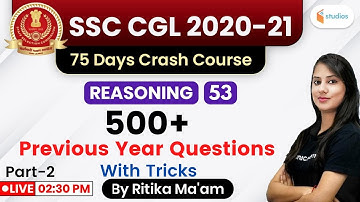 2:30 PM - SSC CGL 2020-21 | Reasoning by Ritika Tomar | 500+ Previous Year Questions | Part-2