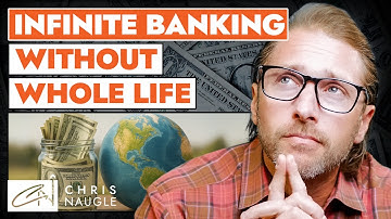 What is Infinite Banking And How You Use it WITHOUT Whole Life Insurance | Chris Naugle