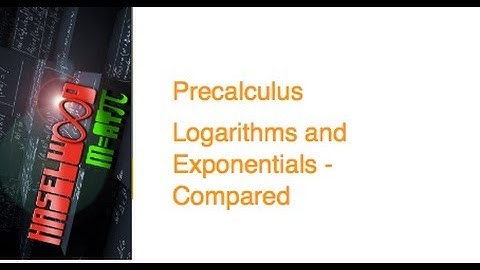 Precalculus - 3.3 Notes Example 1:  Logarithms and Exponentials - Compared