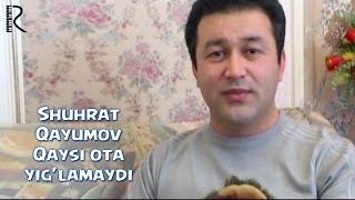 Shuhrat Qayumov - Qaysi ota yig'lamaydi | Шухрат Каюмов - Кайси ота йигламайди #UydaQoling