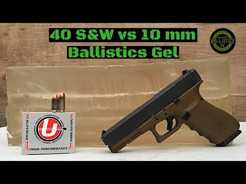 40 S&W vs 10mm vs Ballistics Gel