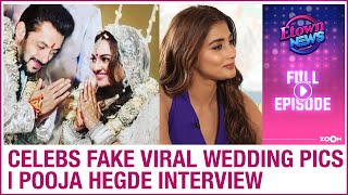 Bollywood celebs fake viral wedding pics| Pooja Hegde exclusive interview | E-Town News