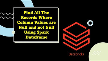 Az Databricks # 09:- How to find the null values for a column in the Dataframe