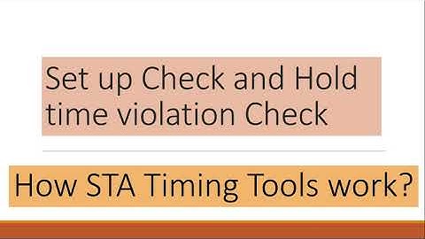 Setup time check and hold time checks - How do Timing analysis tools work?