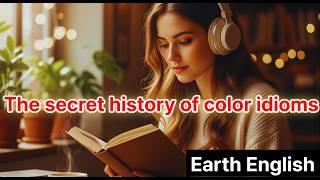 The Secret History of Color Idioms