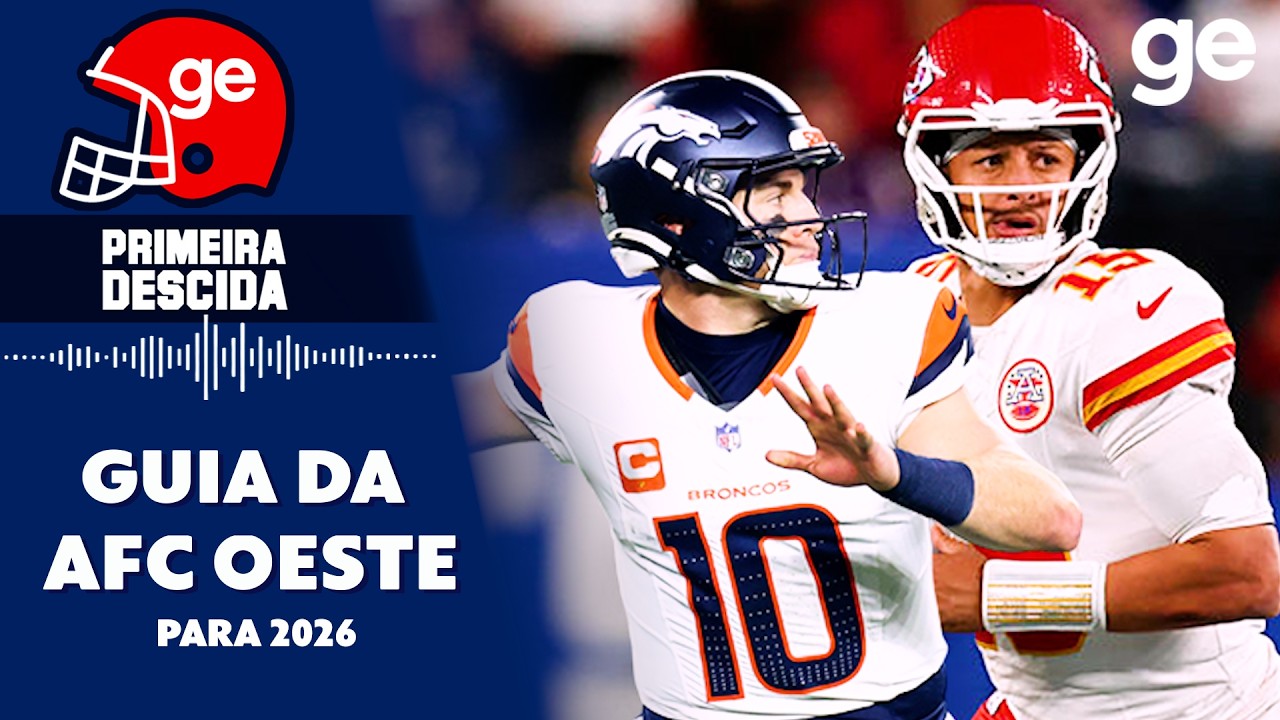 MELHOR DIVISÃO DA NFL? O GUIA DA AFC OESTE PARA 2026 | Primeira Descida | ge.globo