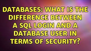 Celebrity Databases: What is the difference between a SQL Login and a Database User in terms of security? Net Worth