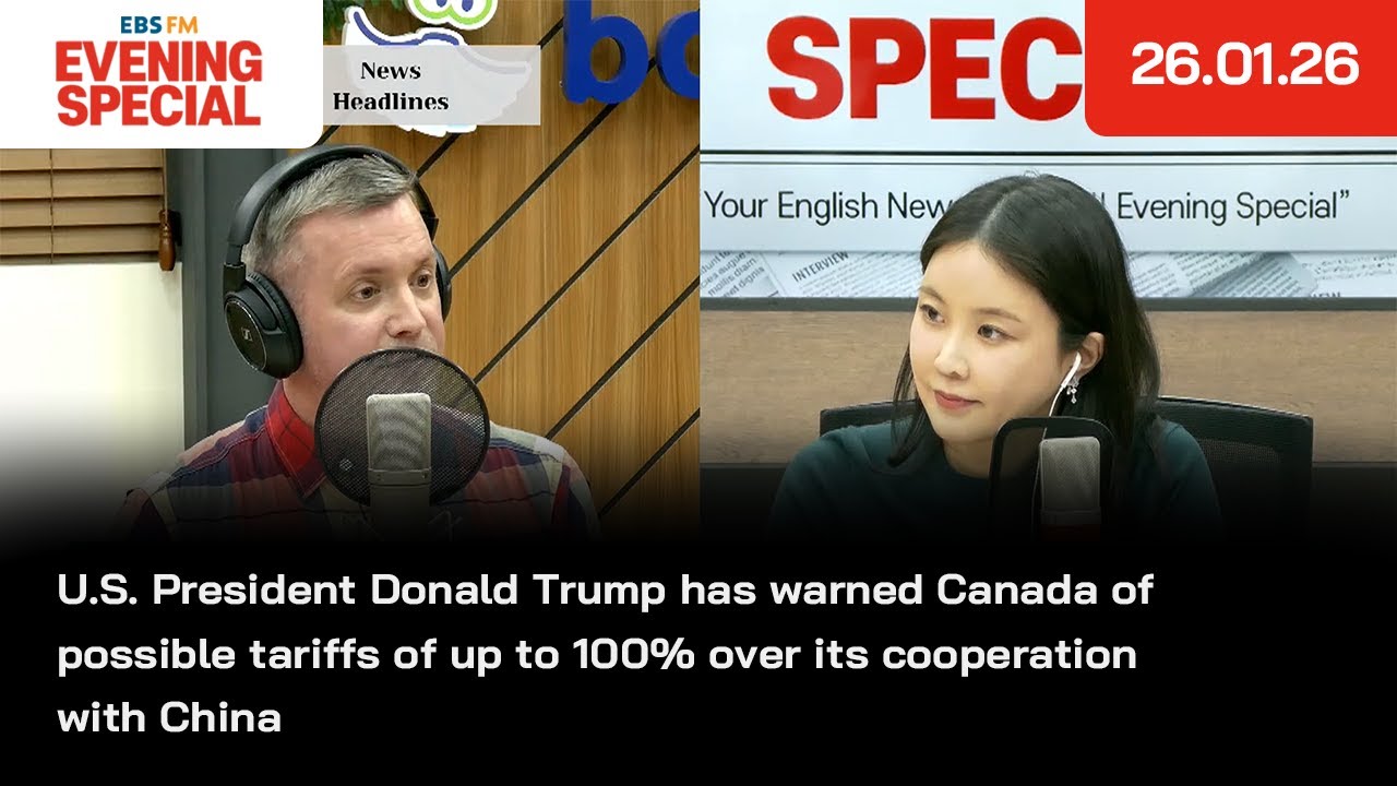 [이브닝 스페셜] 도널드 트럼프 미국 대통령이 캐나다의 대중 협력 문제를 거론하며 최대 100% 관세를 부과할 수 있다고 경고 외 | 26.01.26 | News Headlines