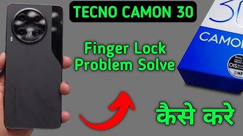 fingerprint sensor not working techno camon 30, how to fix fingerprint problem in techno camon 30