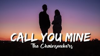 The Chainsmokers , Bebe Rexha   Call You Mine (Lyrics)