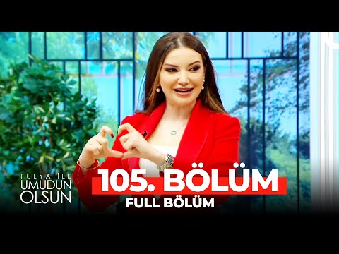 Fulya İle Umudun Olsun 105. Bölüm