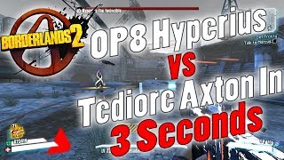 Borderlands 2 | OP8 Hyperius vs Tediore Axton In 3 Seconds