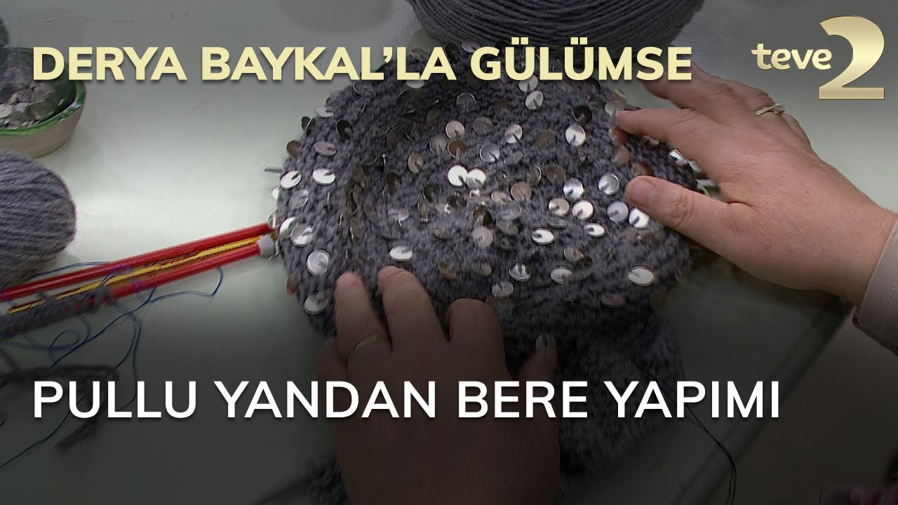Derya Baykal'la Gülümse: Pullu Yandan Bere Yapımı