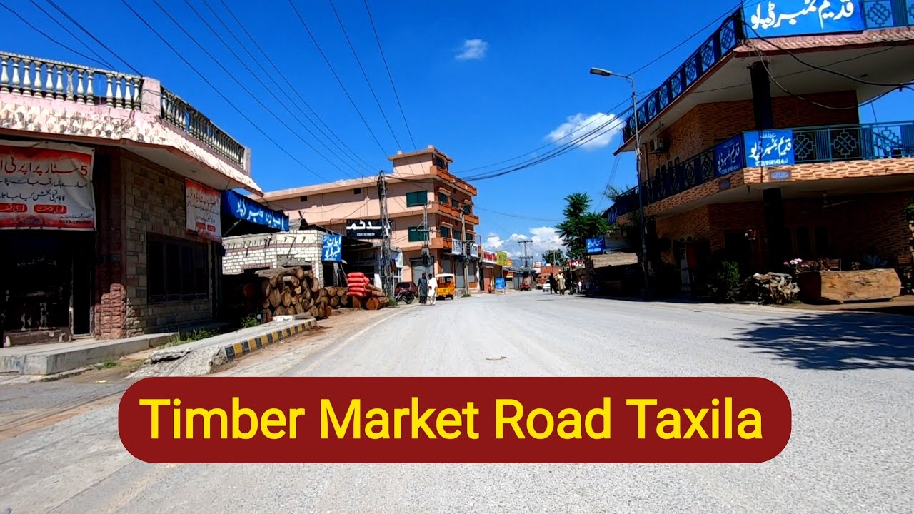 Timber Market Road Taxila | Taxila City | Taxila Pakistan