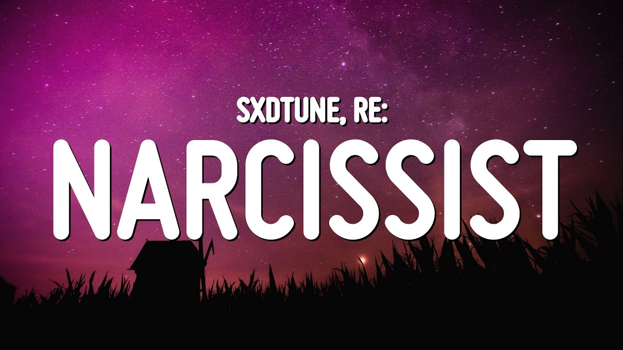 Sxdtune & Re: - Narcissist (Lyrics)