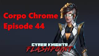 High-End Robbery | Cyber Knights: Flashpoint Corpo Chrome #44