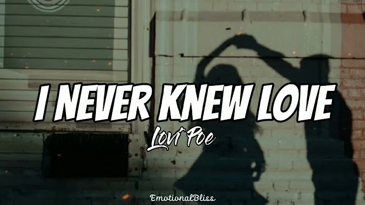I Never Knew Love || Lovi Poe (Lyrics) - DayDayNews