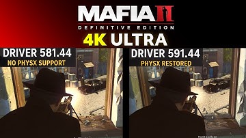 Mafia II Definitive Edition 4K Benchmark | RTX 5090 | Nvidia 581.44 vs 591.44 (PhysX Comparison)