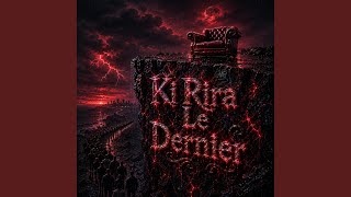 Ki Rira Le Denier