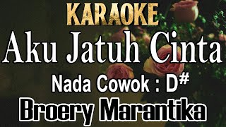Aku jatuh cinta (Karaoke) BROERY MARANTIKA Nada Pria /Cowok Male Key D#