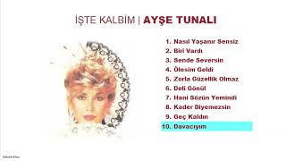 Davacıyım ‐ Ayşe Tunalı (Orjinal Sıralı Tam Albüm)